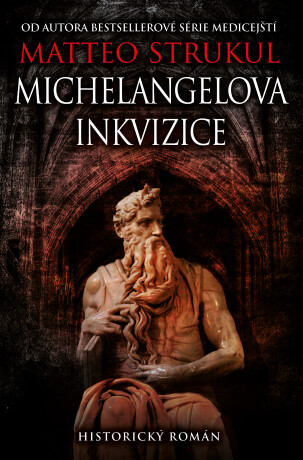 Michelangelova inkvizice - Matteo Strukul
