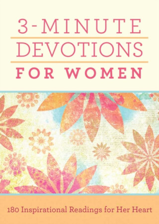 3-Minute Devotions for Women - Compiled by Barbour Staff