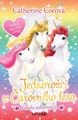 Jednorožci z Čarovného lesa 1 - Kouzla jednorožců - Catherine Coe