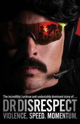 Violence. Speed. Momentum - Dr DisRespect (Herschel Beahm IV)