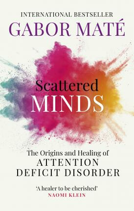 Scattered Minds - Gábor Maté