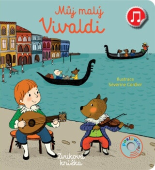 Můj malý Vivaldi  Emilie Collet, ilustrace Séverine Cordier - Emilie Collet,Séverine Cordier