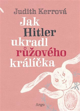 Jak Hitler ukradl růžového králíčka - Judith Kerrová,Lucie Straková