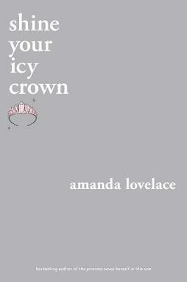 shine your icy crown - Amanda Lovelace