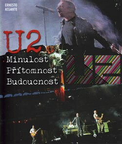 U2 - Minulost, přítomnost, budoucnost - Ernesto Assante