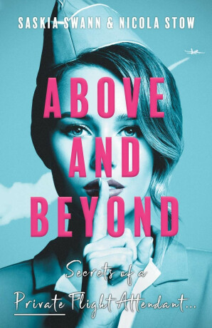 Above and Beyond : Secrets of a Private - Swann Saskia