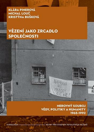 Vězení jako zrcadlo společnosti - Klára Pinerová,Michal Louč,Kristýna Bušková