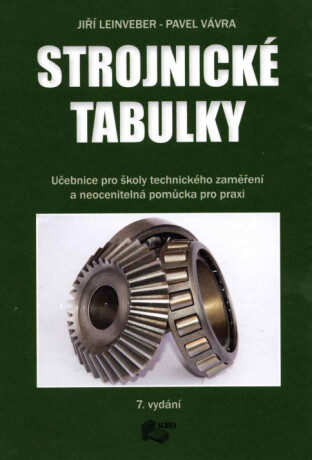 Strojnické tabulky 7.vyd. (DOPRODEJ) - Jiří Leinveber,Pavel Vávra