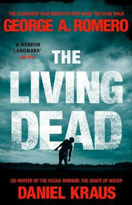 The Living Dead : A masterpiece of zombie horror - George Andrew Romero