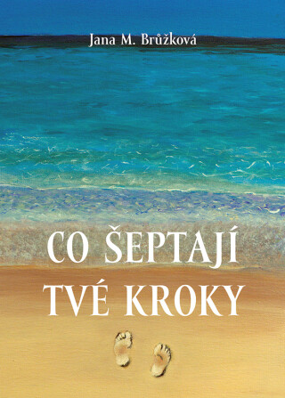 Co šeptají tvé kroky (poškozená) - Jana M. Brůžková