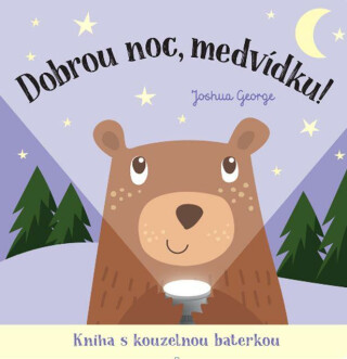 Dobrou noc, medvídku! Kniha s kouzelnou baterkou  Joshua George - Joshua George