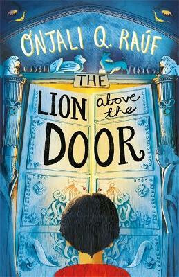 Lion Above the Door - Onjali Q. RaÃºf