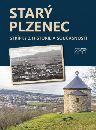 STARÝ PLZENEC Střípky z historie a současnosti - 