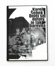 Dívej se do tmy, je tak barevná - Karel Šebek