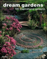 Dream Gardens: 100 Inspirational Gardens - Tania Compton,Andrew Lawson