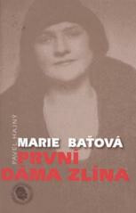 Marie Baťová: První dáma Zlína - Pavel Hajný