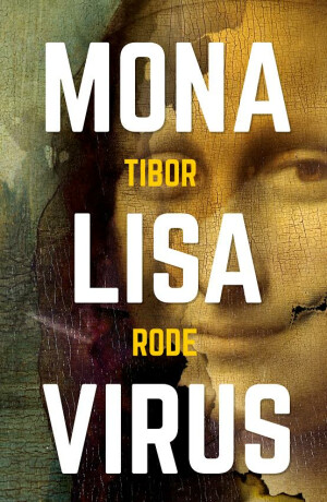 Mona Lisa virus - Tibor Rode