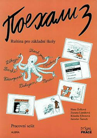 Pojechali 3 - Pracovní sešit - Hana Žofková,Zuzana Liptáková,Klaudia Eibenová,Jaroslav Šaroch