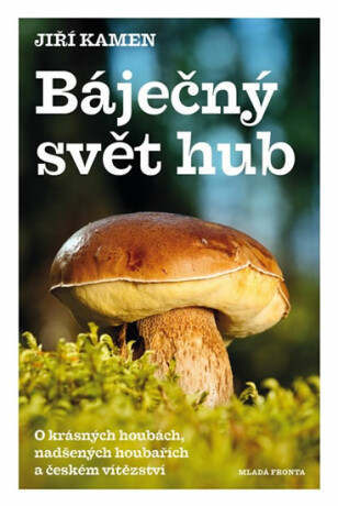 Báječný svět hub (poškozená) - Jiří Kamen