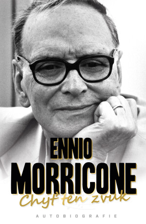 Chyť ten zvuk - Ennio Morricone,Alessandro De Rosa