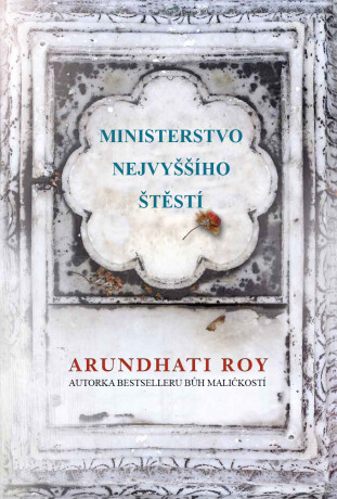 Ministerstvo nejvyššího štěstí - Arundhati Royová
