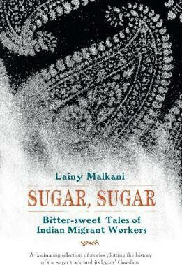 Sugar, Sugar Bittersweet Tales of Indian - Malkani Lainy