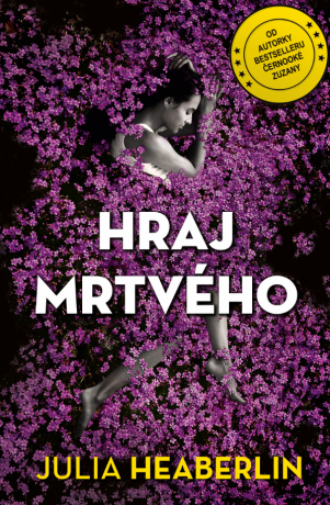 Hraj mrtvého - Julia Heaberlin