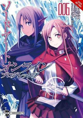 Sword Art Online Progressive, Vol. 6 (manga) - Himura Kiseki,Reki Kawahara