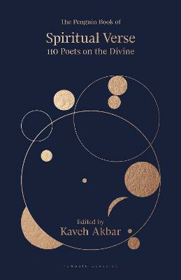 The Penguin Book of Spiritual Verse : 110 Poets on the Divine - Kaveh Akbar