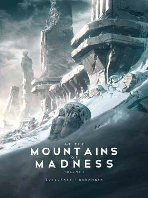 At the Mountains of Madness - Howard P. Lovecraft,Francois Baranger