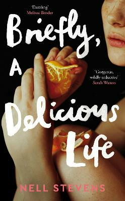 Briefly, A Delicious Life - Nell Stevens