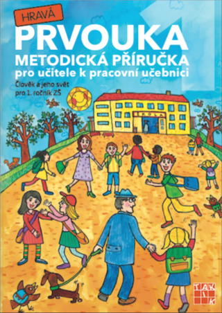 Hravá prvouka 1 - metodická příručka - Adriena Binková,Tomáš Koten,Jovanka Rybová