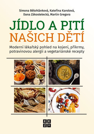 Jídlo a pití našich dětí (poškozená) - Martin Gregora,Dana Zákostelecká,Kateřina Karolová,Simona Bělohlávková
