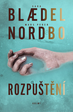 Rozpuštění (poškozená) - Sara Blaedelová,Mads Peder Nordbo