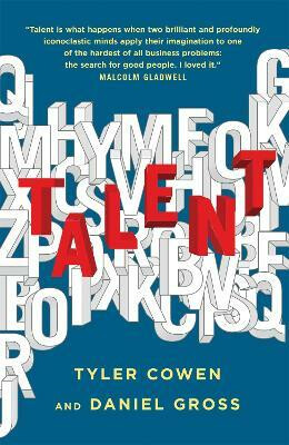 Talent - Daniel Gross,Tyler Cowen