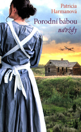 Porodní bábou navždy - Patricia Harmanová