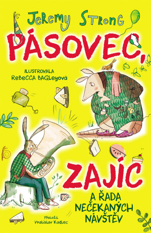 Pásovec, Zajíc a řada nečekaných návštěv - Jeremy Strong,Rebecca Bagleyová