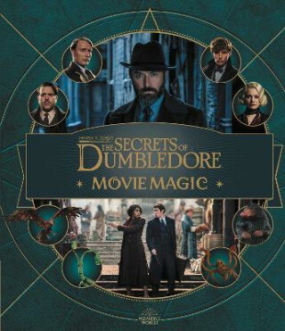 Fantastic Beasts - The Secrets of Dumbledore: Movie Magic - Jody Revensonová