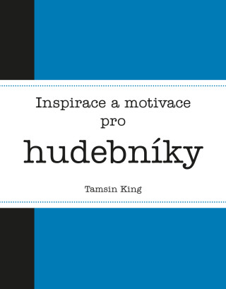 Inspirace a motivace pro hudebníky - Tamsin King