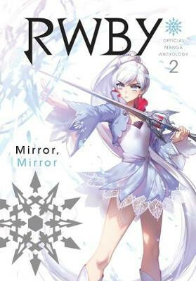 RWBY: Official Manga Anthology, Vol. 2 - Various Artists,Oum Monty,Rooster Teeth Productions