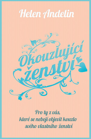 Okouzlující ženství - Helen Andelin