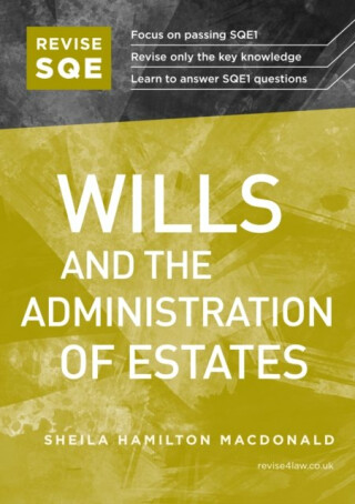 Revise SQE Wills and the Administration of Estates: SQE1 Revision Guide - Macdonald Sheila Hamilton