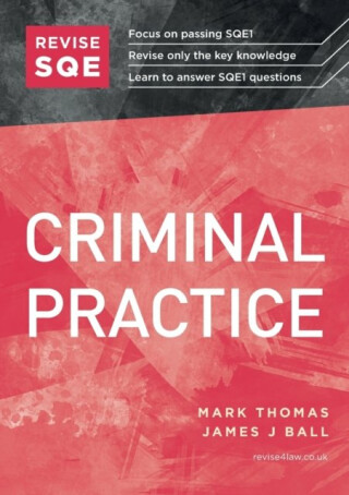 Revise SQE Criminal Practice: SQE1 Revision Guide - Thomas Mark