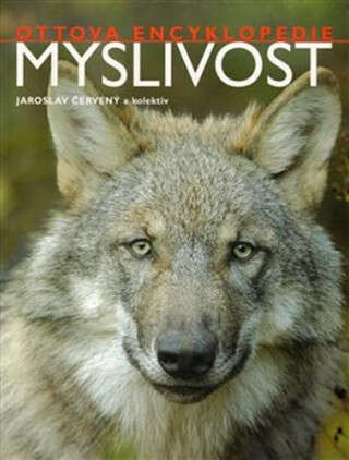 Myslivost - Ottova encyklopedie - Jaroslav Červený,kolektiv autorů