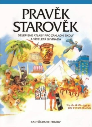 Pravěk, starověk – dějepisný atlas - kolektiv autorů,Hana Mandelová
