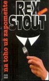 Na toho už zapomeňte - Rex Stout