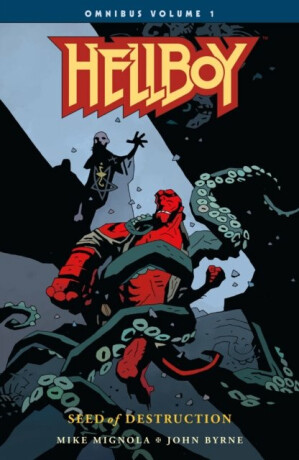 Hellboy Omnibus Volume 1: Seed of Destruction - Mike Mignola,John Byrne