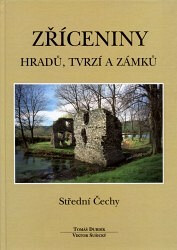 Zříceniny hradů, tvrzí - Střední Čechy - Tomáš Durdík,Viktor Sušický
