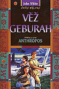 Věž Geburah &ndash; Příběhy ze země Anthropos. 3. díl - John White