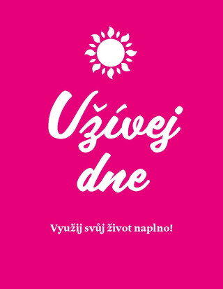 Užívej dne - neuveden